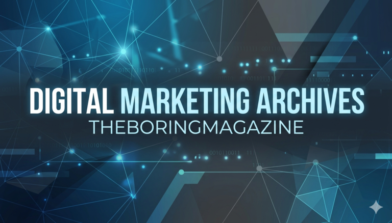 digital marketing archives theboringmagazine