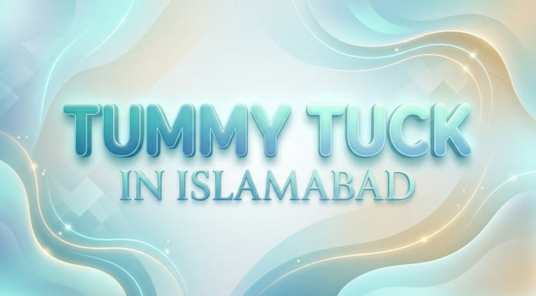 Tummy Tuck in Islamabad